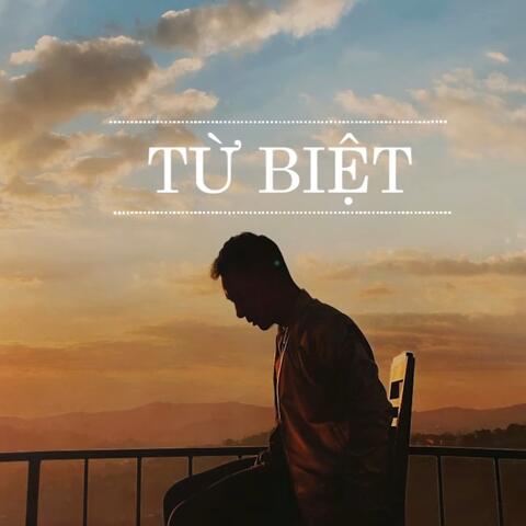 TỪ BIỆT