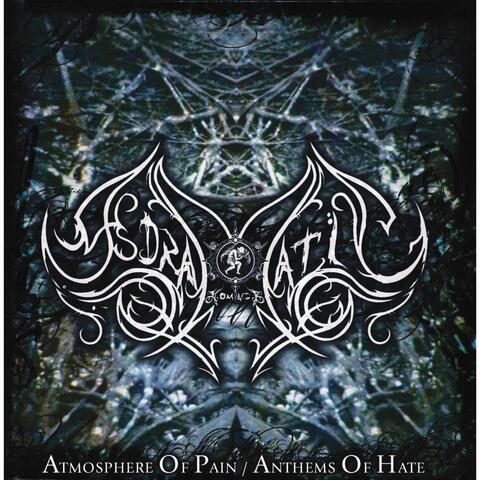 Atmosphere of Pain / Anthems of Hate