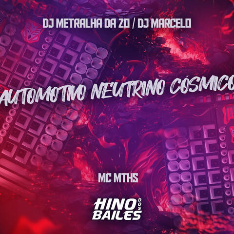 Automotivo Neutrino Cósmico