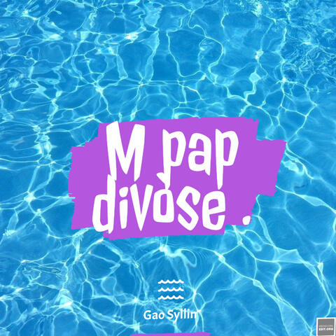 M Pap Divòse .