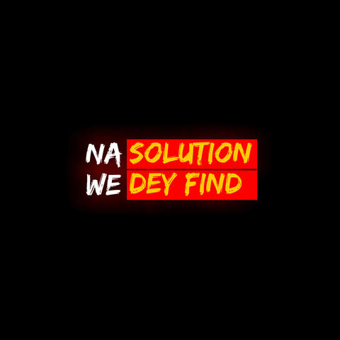 Na Solution We the Find