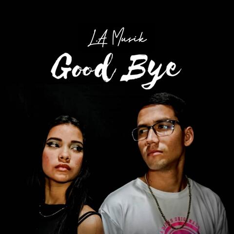Good Bye