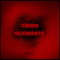 Cómo Olvidarte