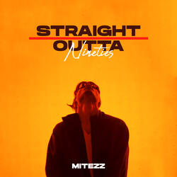 Straight Outta Nineties