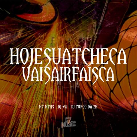 Hoje Sua Tcheca Vai Sair Faisca