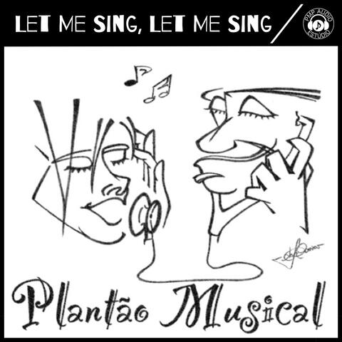 Let Me Sing, Let Me Sing