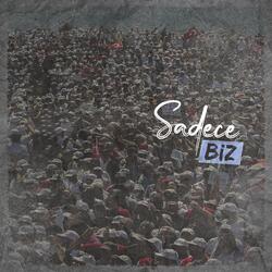 SADECE BİZ