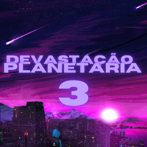 Devastação Planetária 3