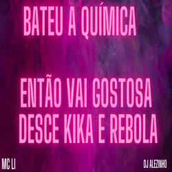 Bateu a Química e a Gente  Se Envolveu
