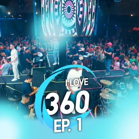 I Love 360, Ep. 1