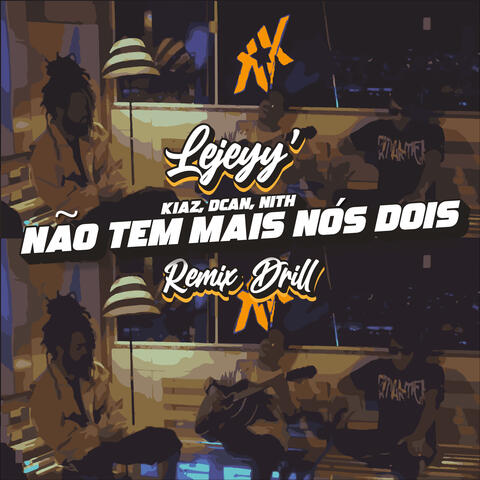 Não Tem Mais Nós Dois (Remix Drill)