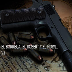 El Borrega, el Robert y Mowli V1