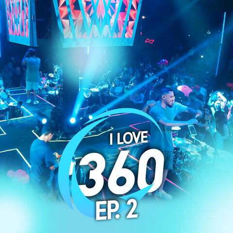 I Love 360, Ep. 2