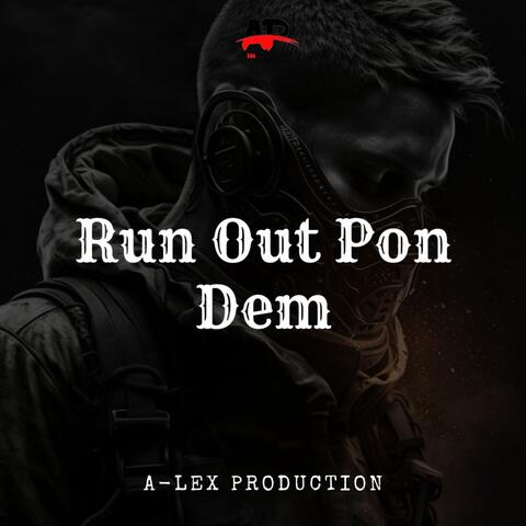Run Out Pon Dem