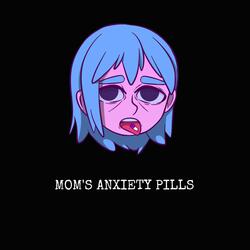Mom's Anxiety Pills