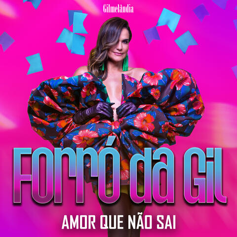 Forró da Gil - Amor Que Não Sai