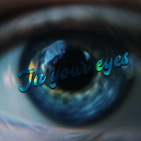 In Your Eyes