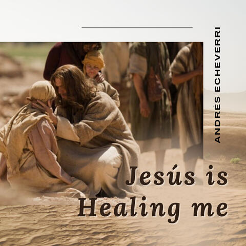 Jesus Is Healing Me