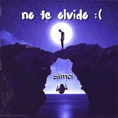 No Te Olvido :(