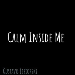 Calm Inside Me
