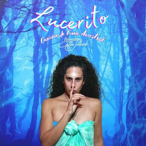 Lucerito, Canción de Cuna Ancestral