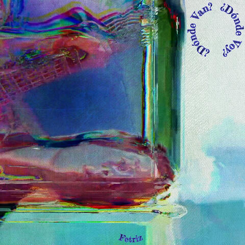 ¿Dónde Van? ¿Dónde Voy?