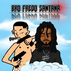 Bro Fredo Santana