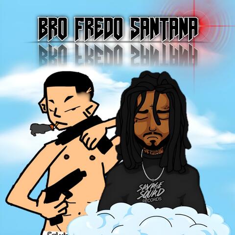 Bro Fredo Santana