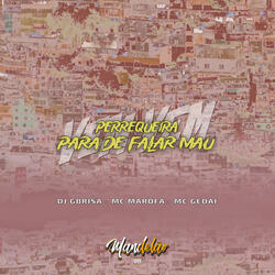 Vem Vem Perrequeira para de Falar Mau