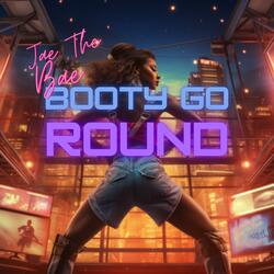 Booty Go Round