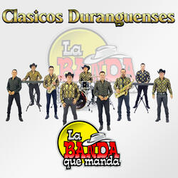 Clásicos Duranguenses (Son de Amores / Y las Mariposas / Llegar Con Ella (El Autobus) / Por Tu Amor / Pero Te Vas a Arrepentir)