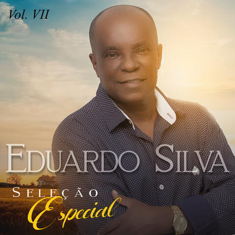 Seleção Especial Eduardo Silva Vol. VII