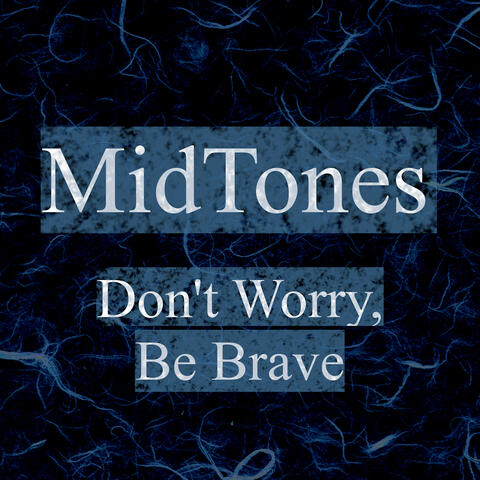 Don't Worry, Be Brave
