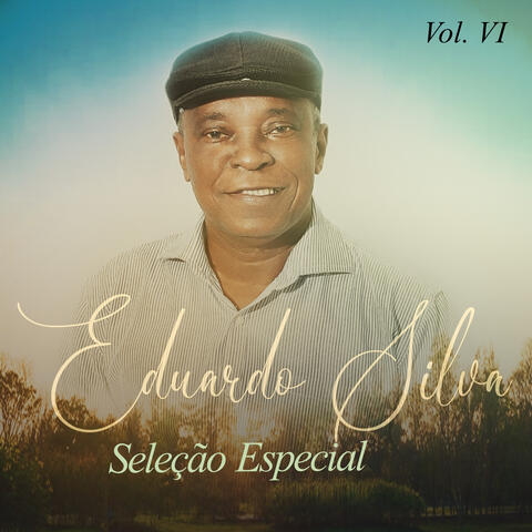 Seleção Especial Eduardo Silva, Vol. Vl