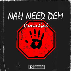 Nah Need Dem