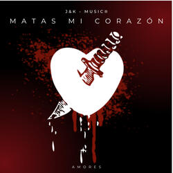 Matas Mi Corazón