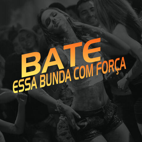 Bate Essa Bunda Com Força