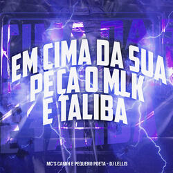 Em Cima da Sua Peça o Mlk e Talibã