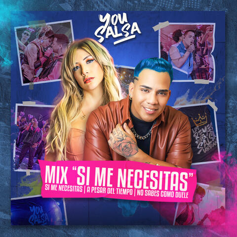 Mix Si Me Necesitas: Si Me Necesitas, A Pesar del Tiempo, No Sabes Como Duele