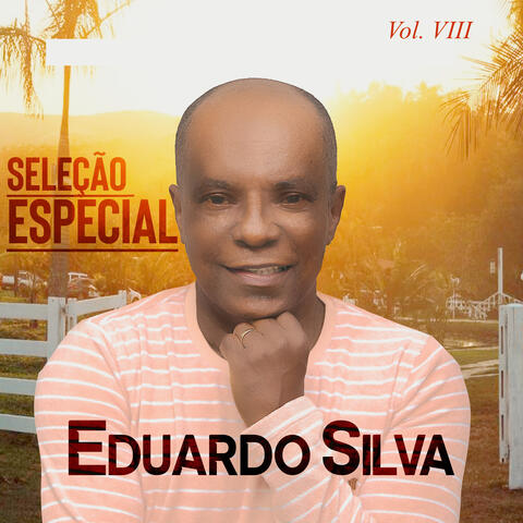Álbum Eduardo Silva, Seleção Especial, Vol. 8