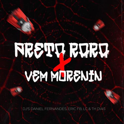 Preta Rara X Vem Morenin