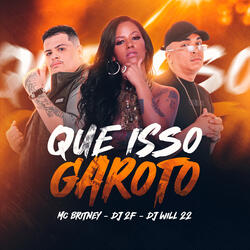 Que Isso Garoto