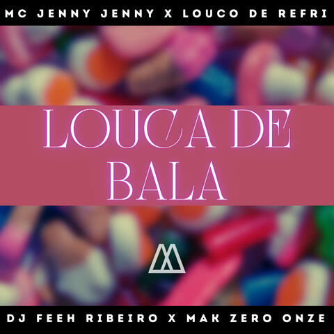 Louca de Bala
