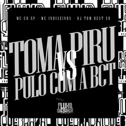 Toma Piru Vs Pulo Com a Buceta