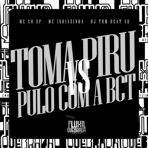 Toma Piru Vs Pulo Com a Buceta