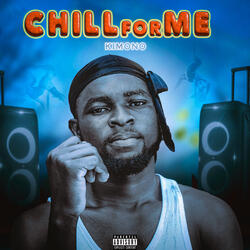 Chill for Me