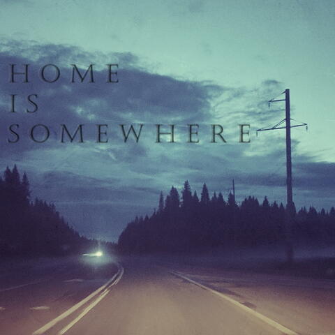 Home Is Somewhere
