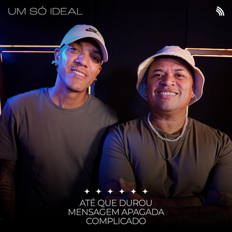 Até Que Durou / Mensagem Apagada / Complicado