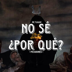 No Sé Porqué