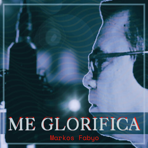 Me Glorifica